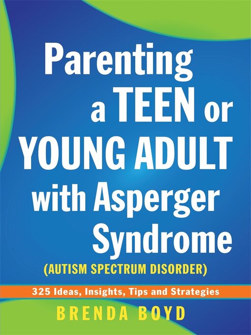 Title details for Parenting a Teen or Young Adult with Asperger Syndrome (Autism Spectrum Disorder) by Brenda Boyd - Available